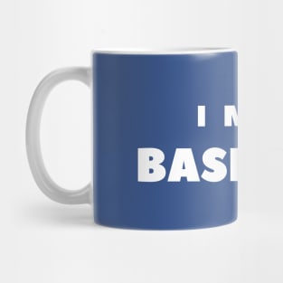 I MISS BASEBALL Mug